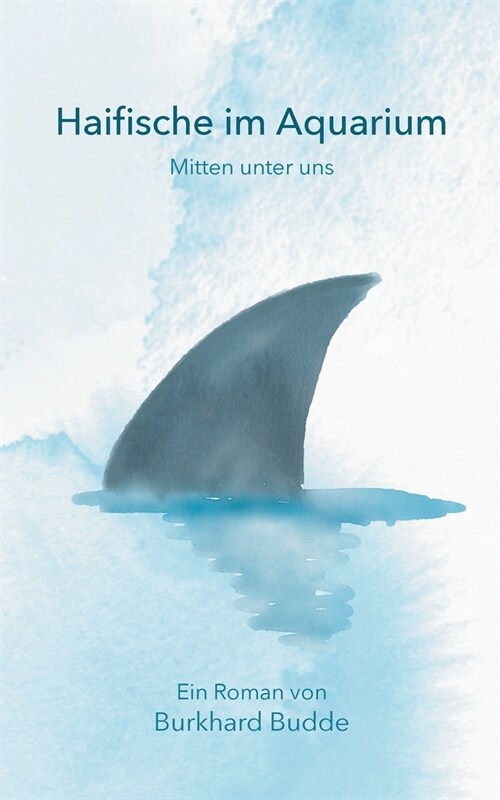 Haifische im Aquarium: Mitten unter uns (Paperback)