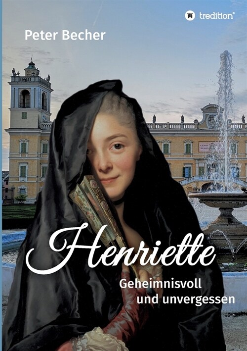 Henriette: Geheimnisvoll und unvergessen (Paperback)