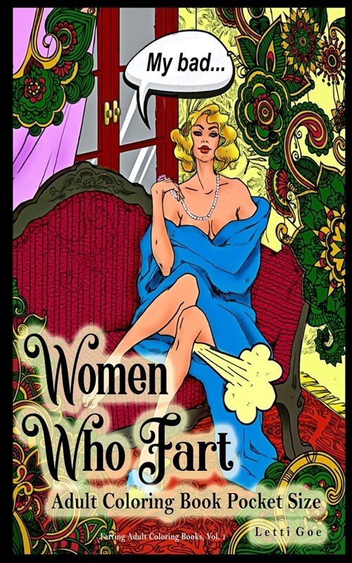 Women Who Fart Adult Coloring Book Pocket-Size: A Relaxation Coloring Book for Adults Travel-Size (Paperback)