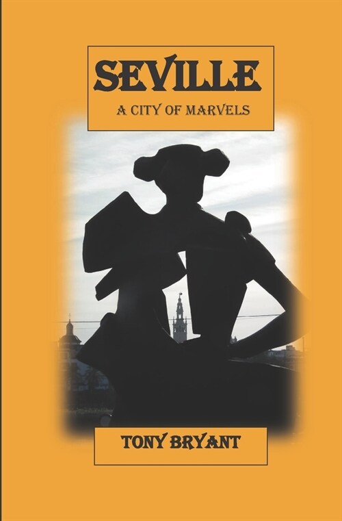 Seville: a city of marvels (Paperback)
