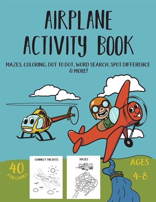 Airplane Activity Book: Fun activities & workbook game for Kids ages 4-8 (mazes, coloring, dot to dot, word search, spot difference & more!) (Paperback)