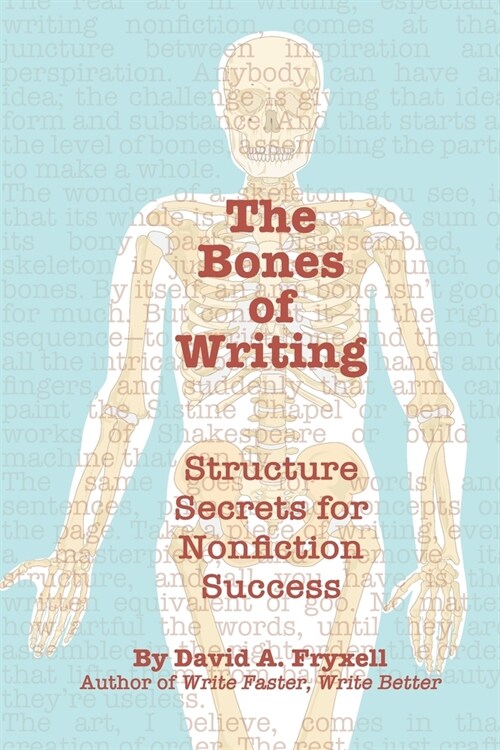 The Bones of Writing: Structure secrets for nonfiction success. (Paperback)