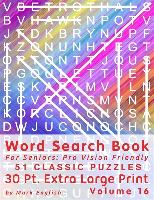 Word Search Book For Seniors: Pro Vision Friendly, 51 Classic Puzzles, 30 Pt. Extra Large Print, Vol. 16 (Paperback)