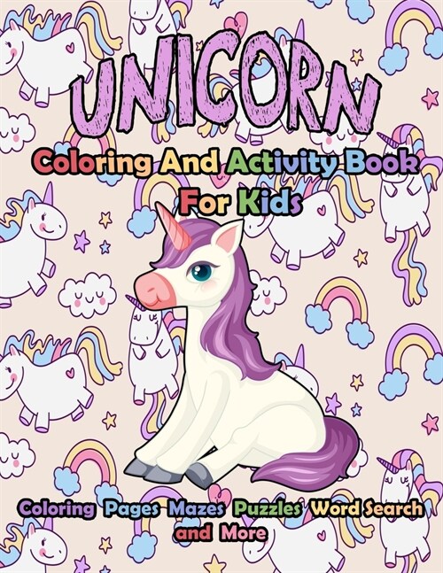Unicorn Coloring And Activity Book For Kids: Unicorn Designs Filled with Stress Relieving Patterns A Fun Kid Workbook Games For Learning Coloring Page (Paperback)