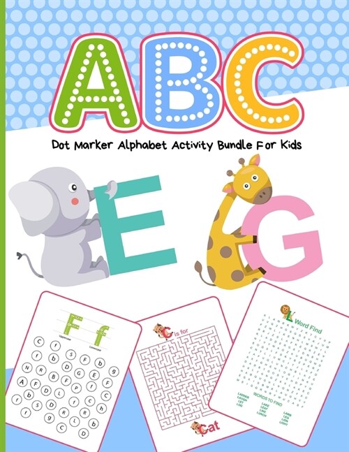 ABC Dot Marker Alphabet Activity Bundle For Kids: Easy Guided Big Dots - Homeschooling Activity - For Toddlers - Ages 2-5 - Preschool Assignment - At (Paperback)