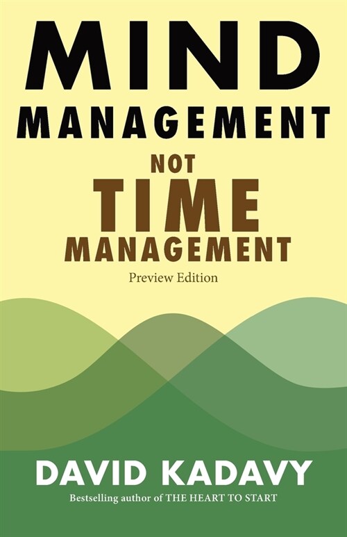 Mind Management, Not Time Management: Productivity When Creativity Matters (Paperback)