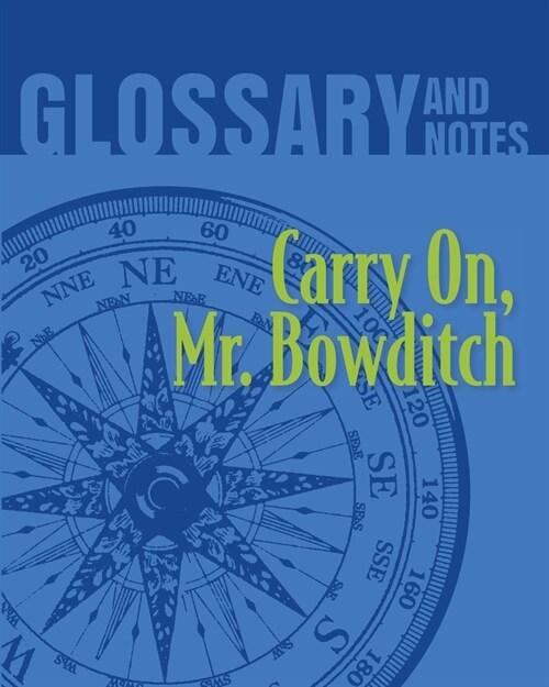 Carry On, Mr. Bowditch Glossary and Notes: Carry on, Mr. Bowditch (Paperback)