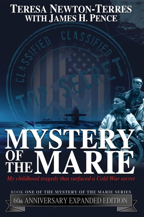 Mystery of the Marie: My Childhood Tragedy That Surfaced a Cold War Secret - 60th Anniversary Extended Edition (Paperback, 60, Anniversary Ext)