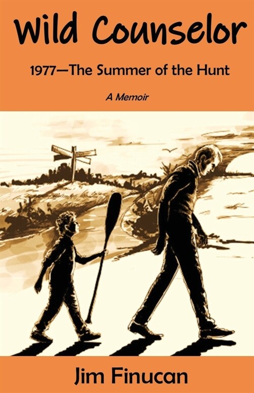 Wild Counselor: 1977--The Summer of the Hunt (Paperback)