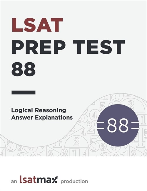 Prep Test 88 Logical Reasoning Answer Explanations (Paperback)