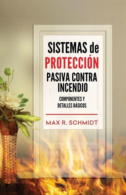 Sistemas de Protecci? Pasiva Contra Incendio: Sus elementos y detalles b?icos (Paperback)