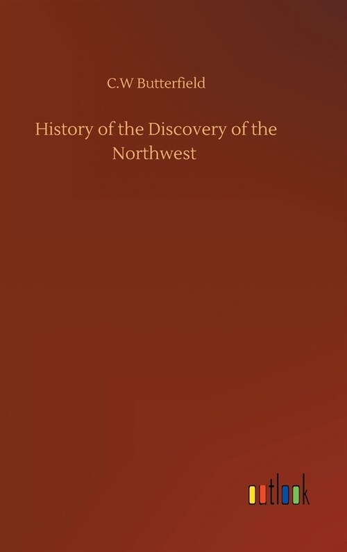 History of the Discovery of the Northwest (Hardcover)