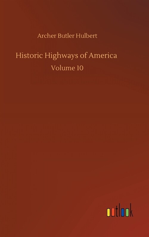 Historic Highways of America: Volume 10 (Hardcover)