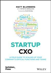 Startup Cxo: A Field Guide to Scaling Up Your Company's Critical Functions and Teams (Hardcover, 2)