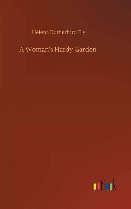 A Womans Hardy Garden (Hardcover)