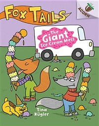 The Giant Ice Cream Mess: An Acorn Book (Fox Tails #3) (Library Edition), 3 (Hardcover, Library)