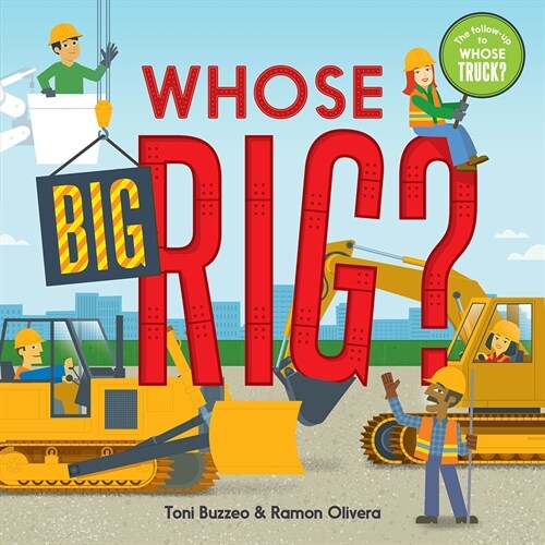 Whose Big Rig? (a Guess-The-Job Book) (Board Books)