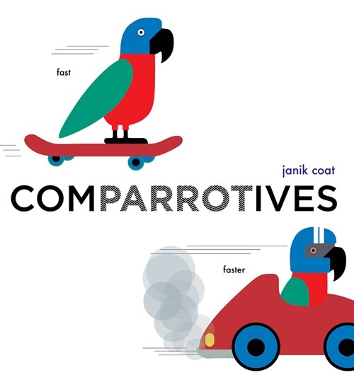 Comparrotives (a Grammar Zoo Book) (Board Books)