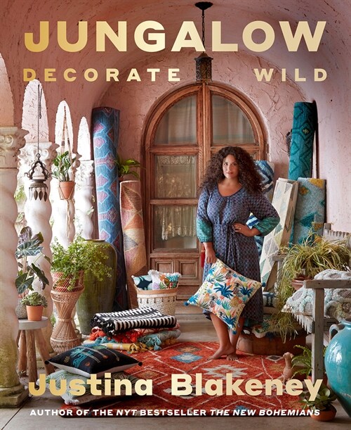 Jungalow: Decorate Wild: The Life and Style Guide (Hardcover)