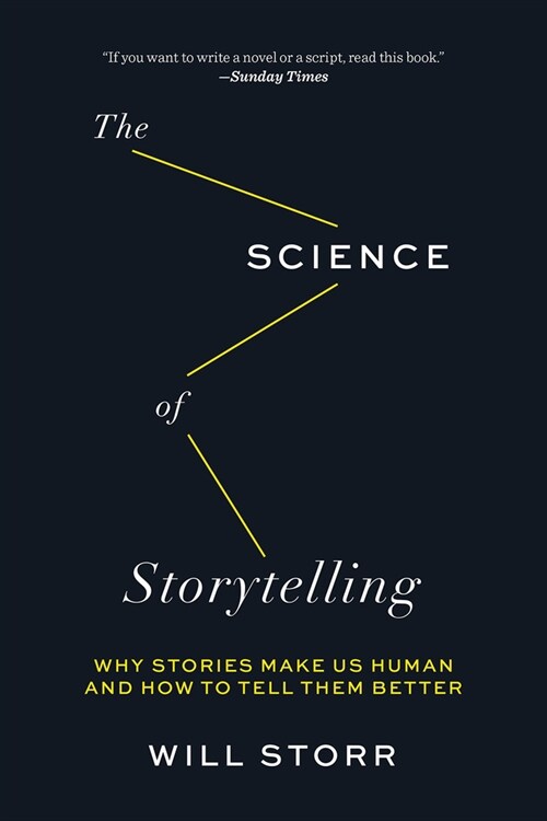 The Science of Storytelling: Why Stories Make Us Human and How to Tell Them Better (Paperback)