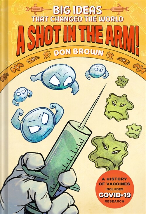 A Shot in the Arm!: Big Ideas That Changed the World #3 (Hardcover)