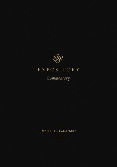 ESV Expository Commentary: Romans-Galatians (Volume 10) (Hardcover)