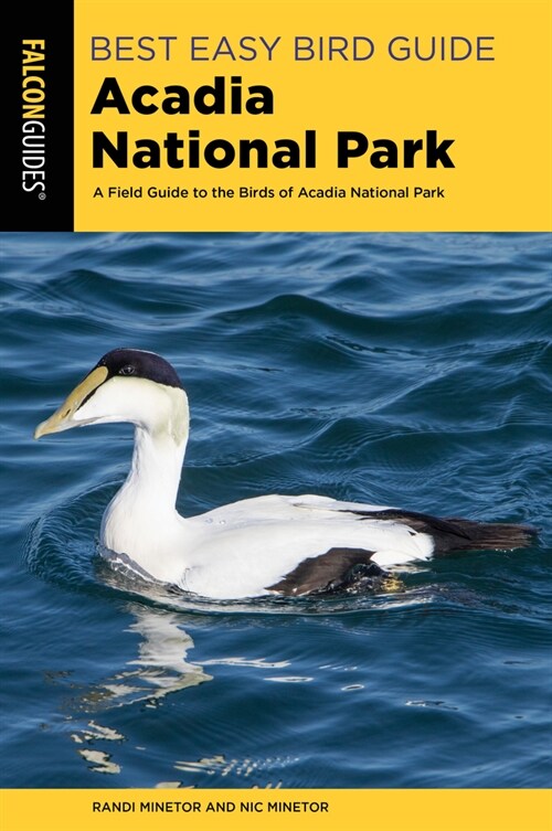 Best Easy Bird Guide Acadia National Park: A Field Guide to the Birds of Acadia National Park (Paperback)