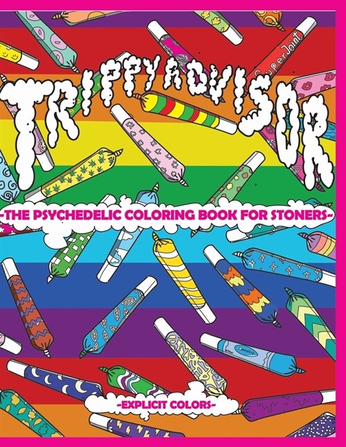 Trippy Advisor-The Psychedelic Coloring Book for Stoners: An Irreverent Coloring Book for Adults (Paperback)