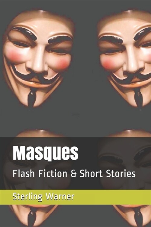 Masques: Flash Fiction & Short Stories (Paperback)