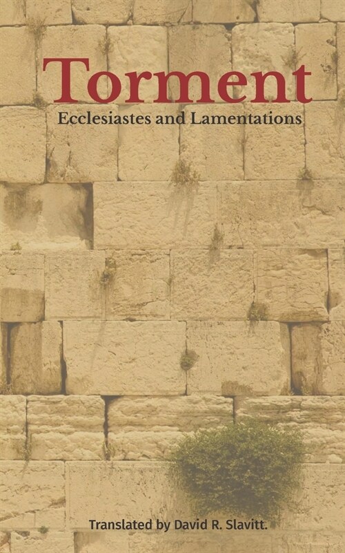 Torment: Ecclesiastes and Lamentations (Paperback)