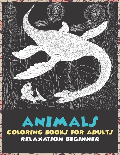 Coloring Books for Adults Relaxation Beginner - Animals (Paperback)