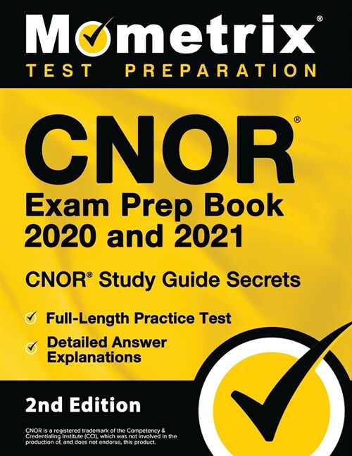 Cnor Exam Prep Book 2020 and 2021 - Cnor Study Guide Secrets, Full-Length Practice Test, Detailed Answer Explanations: [2nd Edition] (Paperback, 2)