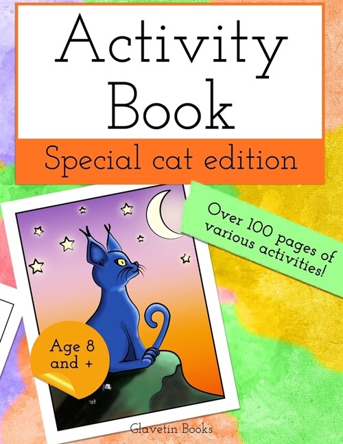 Activity Book Special Cat Edition: For ages 8 and up! Contains various activities like coloring pages, crosswords, dot to dot, puzzles and many more.. (Paperback)