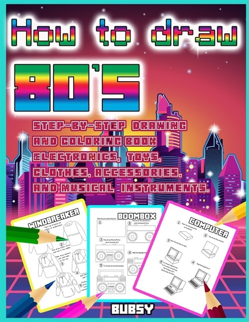 How to Draw 80s: Step-by-step drawing ad coloring book (Paperback)