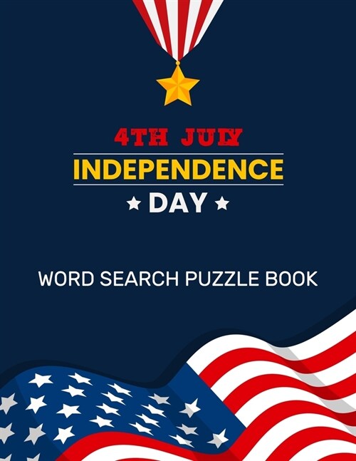 4th July Independence Day Word Search Puzzle Book: American Independence Day themed Activity book for kids and adults (Paperback)