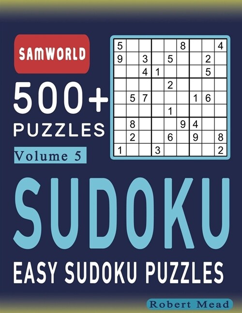 Easy Sudoku Puzzles: Over 500 Easy Sudoku Puzzles And Solutions (Volume 5) (Paperback)