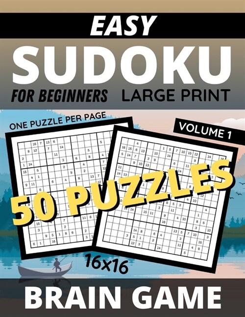 Easy Sudoku For Beginners 16 x 16 Brain Game Large Print Volume 1: Perfect Logic Memory Puzzle Game For Seniors With Dementia and Alzheimers (Paperback)