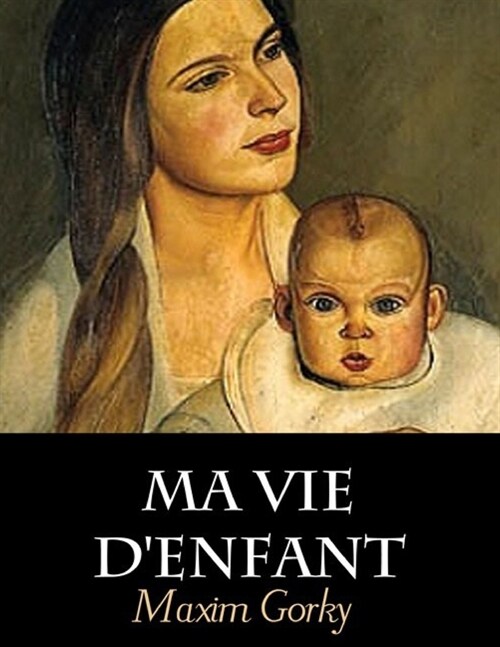 Ma vie denfant: ?ition originale et annot? (Paperback)