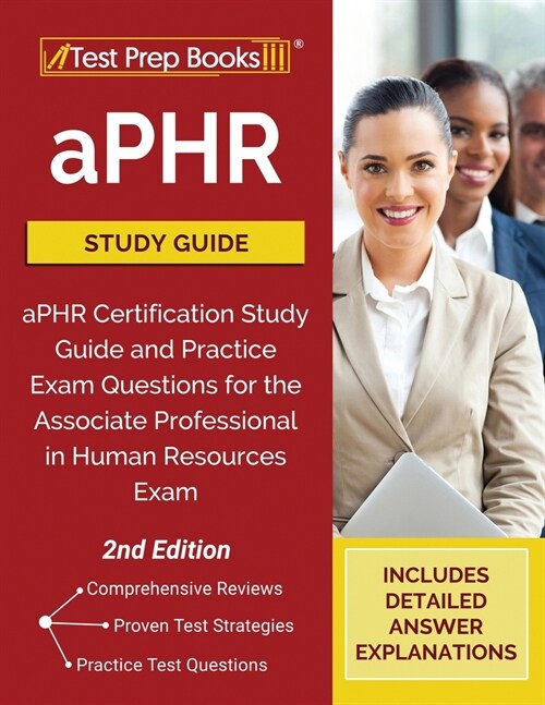 aPHR Study Guide: aPHR Certification Study Guide and Practice Exam Questions for the Associate Professional in Human Resources Exam [2nd (Paperback)