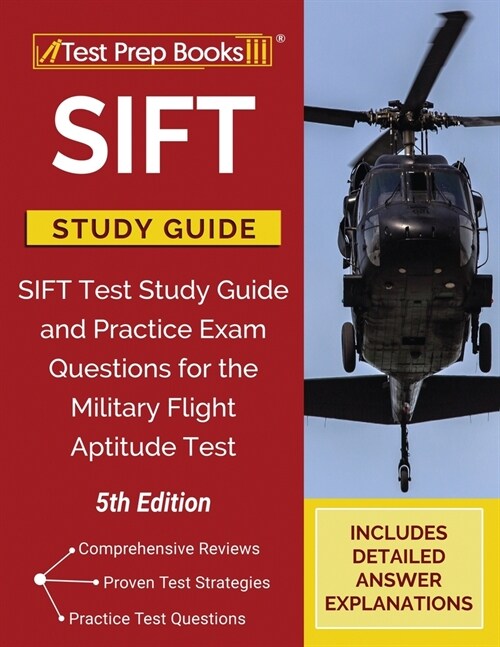 SIFT Study Guide: SIFT Test Study Guide and Practice Exam Questions for the Military Flight Aptitude Test [5th Edition] (Paperback)