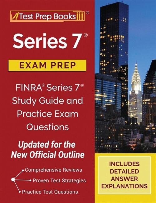 Series 7 Exam Prep: FINRA Series 7 Study Guide and Practice Exam Questions [Updated for the New Official Outline] (Paperback)