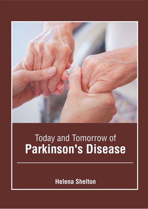 Today and Tomorrow of Parkinsons Disease (Hardcover)
