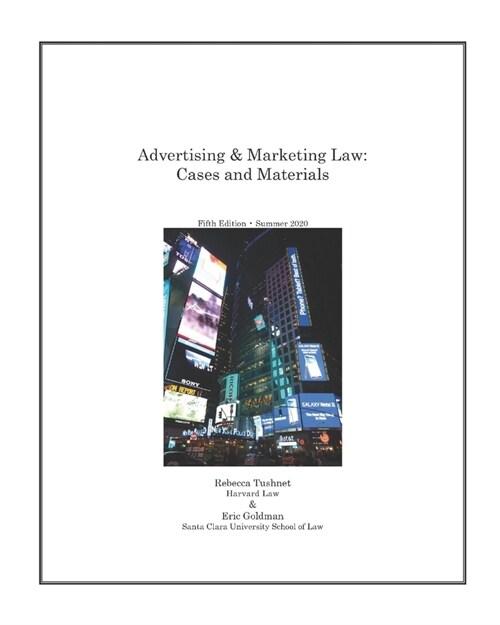 Advertising & Marketing Law: Cases & Materials, 5th Edition (Paperback)