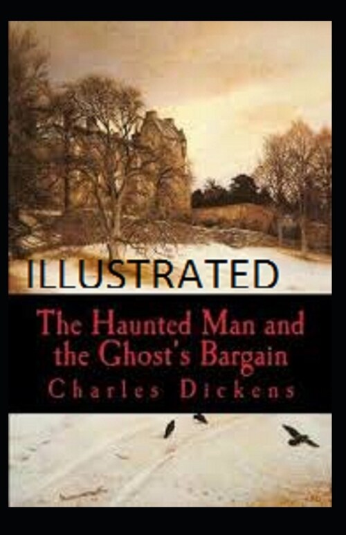 The Haunted Man and the Ghosts Bargain Illustrated (Paperback)