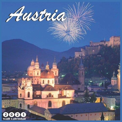 Austria 2021 Wall Calendar: Official Europe Austria Wall Calendar 2021, 18 Months (Paperback)