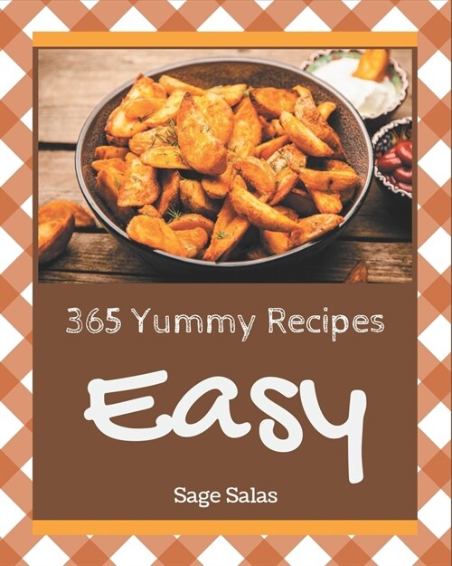 365 Yummy Easy Recipes: More Than a Yummy Easy Cookbook (Paperback)