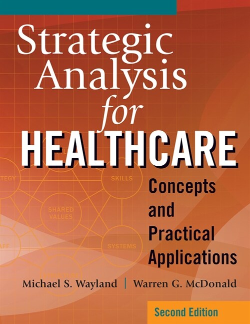 Strategic Analysis for Healthcare Concepts and Practical Applications, Second Edition (Paperback, 2)