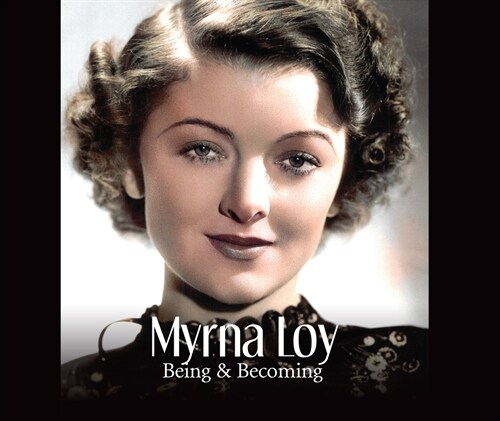 Myrna Loy: Being and Becoming (Audio CD)