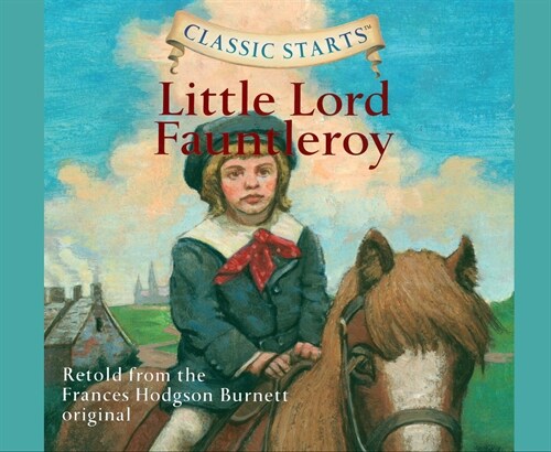 Classic Starts(r): Little Lord Fauntleroy Volume 44 (Audio CD)