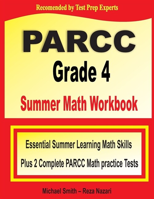 PARCC Grade 4 Summer Math Workbook: Essential Summer Learning Math Skills plus Two Complete PARCC Math Practice Tests (Paperback)